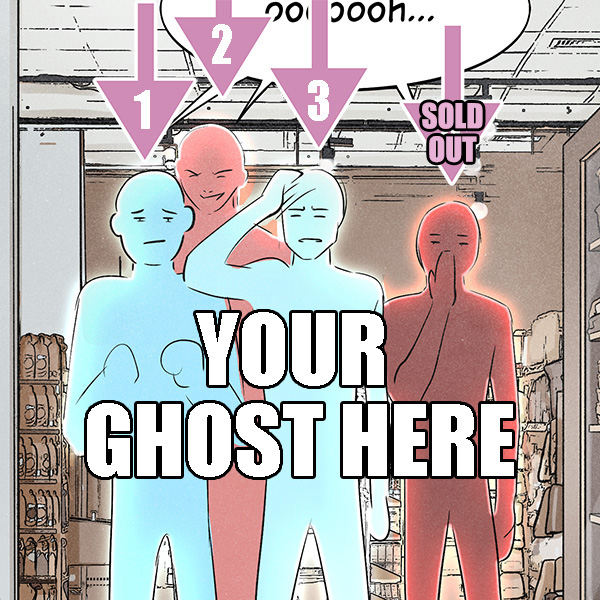 Four placeholder ghosts stand in a grocery store aisle, some light and some smoky. A speech balloon above them reads, "ooooooh..." The first ghost has balled fists, the second ghost in the back row smirks, and the third ghost raises a hand to their head and cringes. They are accompanied by the numbers 1, 2, and 3, and text "Your ghost here." A fourth ghost has a hand over their face, and they are accompanied by the text, "sold out."