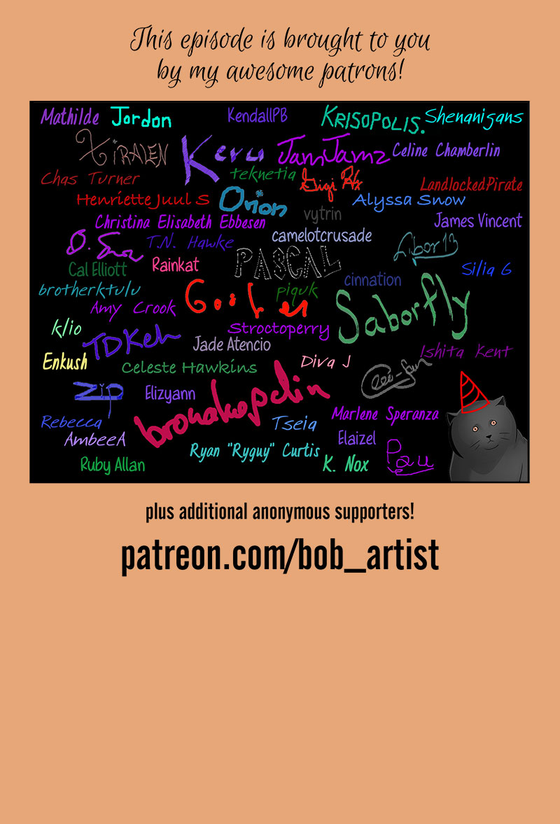 Text reads: This episode is brought to you by my awesome patrons! An image shows a collection of signatures in various colors, sizes, and handwriting styles, alongside Otto the cat with a roughly sketched pointy hat.. After the signatures, more text reads: plus additional anonymous supporters! patreon.com/bob_artist.