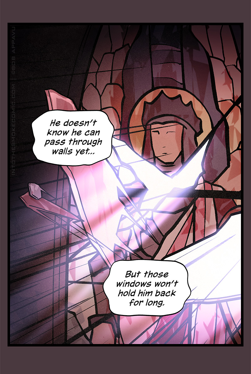 The stained glass window continues to crack and break across the depicted angel’s neck and torso. Blaze thinks, “He doesn’t know he can pass through walls yet. But those windows won’t hold him back for long.”