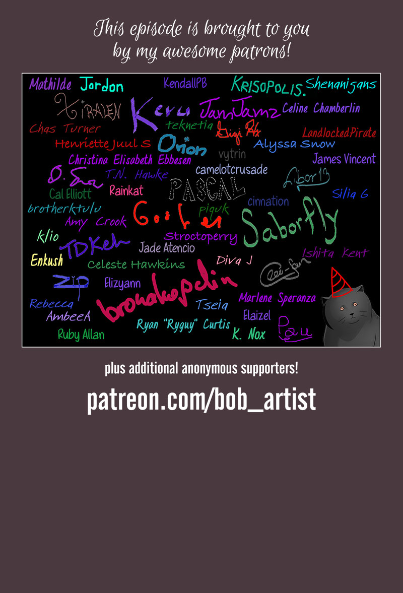 Text reads: This episode is brought to you by my awesome patrons! An image shows a collection of signatures in various colors, sizes, and handwriting styles, alongside Otto the cat with a roughly sketched pointy hat. After the signatures, more text reads: plus additional anonymous supporters! patreon.com/bob_artist.