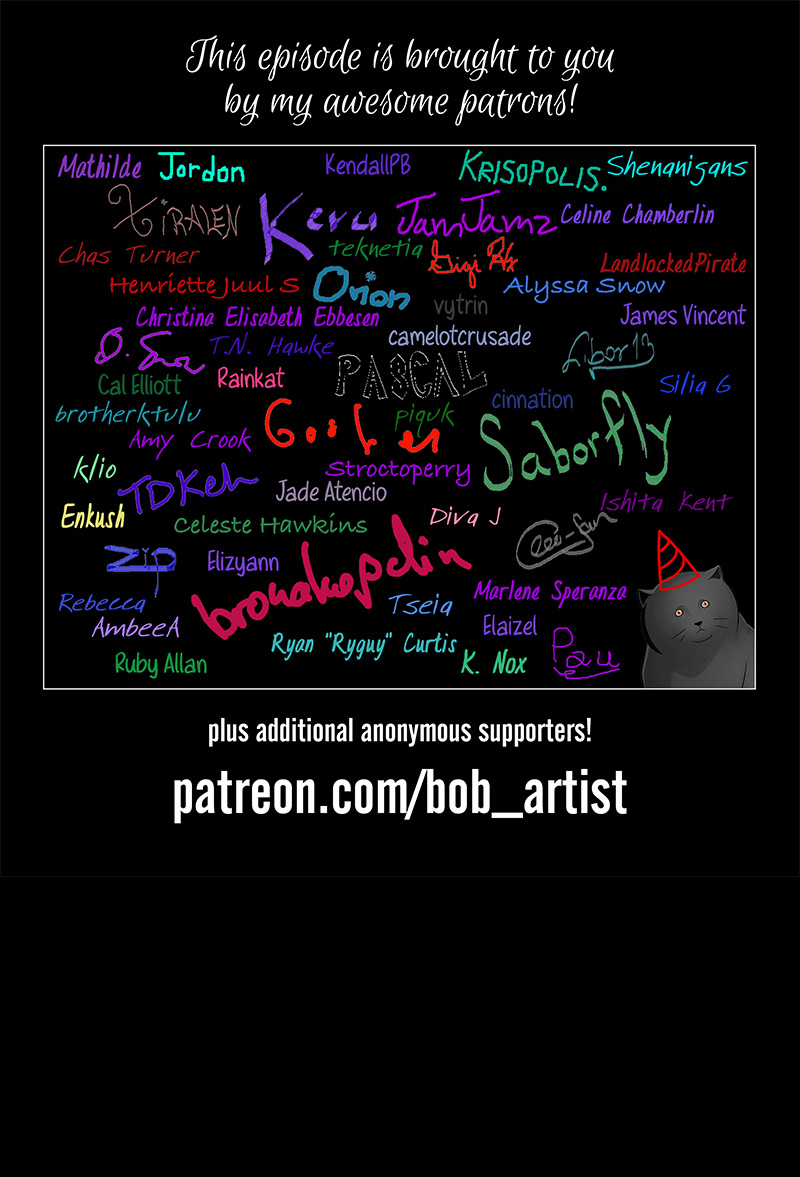 Text reads: This episode is brought to you by my awesome patrons! An image shows a collection of signatures in various colors, sizes, and handwriting styles, alongside Otto the cat with a roughly sketched pointy hat. After the signatures, more text reads: plus additional anonymous supporters! patreon.com/bob_artist.