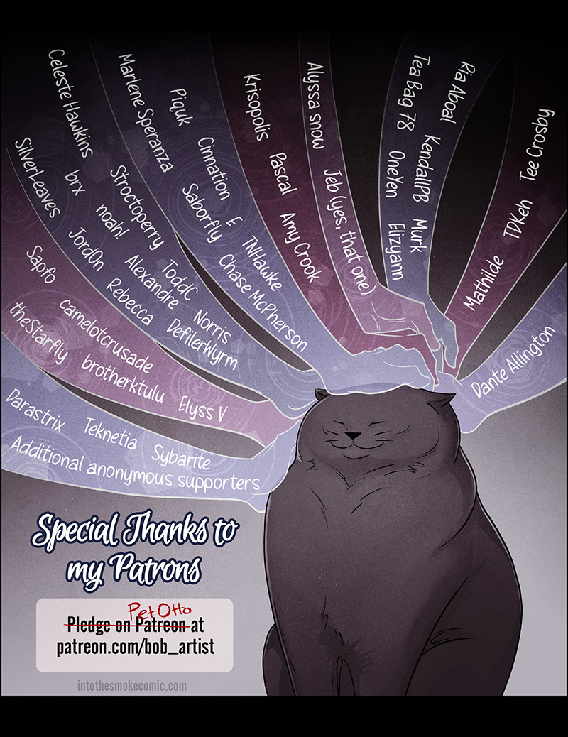 An image shows nine ghost hands converging to pet Otto, a content fat black cat. Each hand has several names written on it. Text reads: Special Thanks to my Patrons. Pledge on Patreon at patreon.com/bob_artist. The words “Pledge on Patreon” are crossed out and replaced with the words, “Pet Otto.” An additional URL reads intothesmokecomic.com.