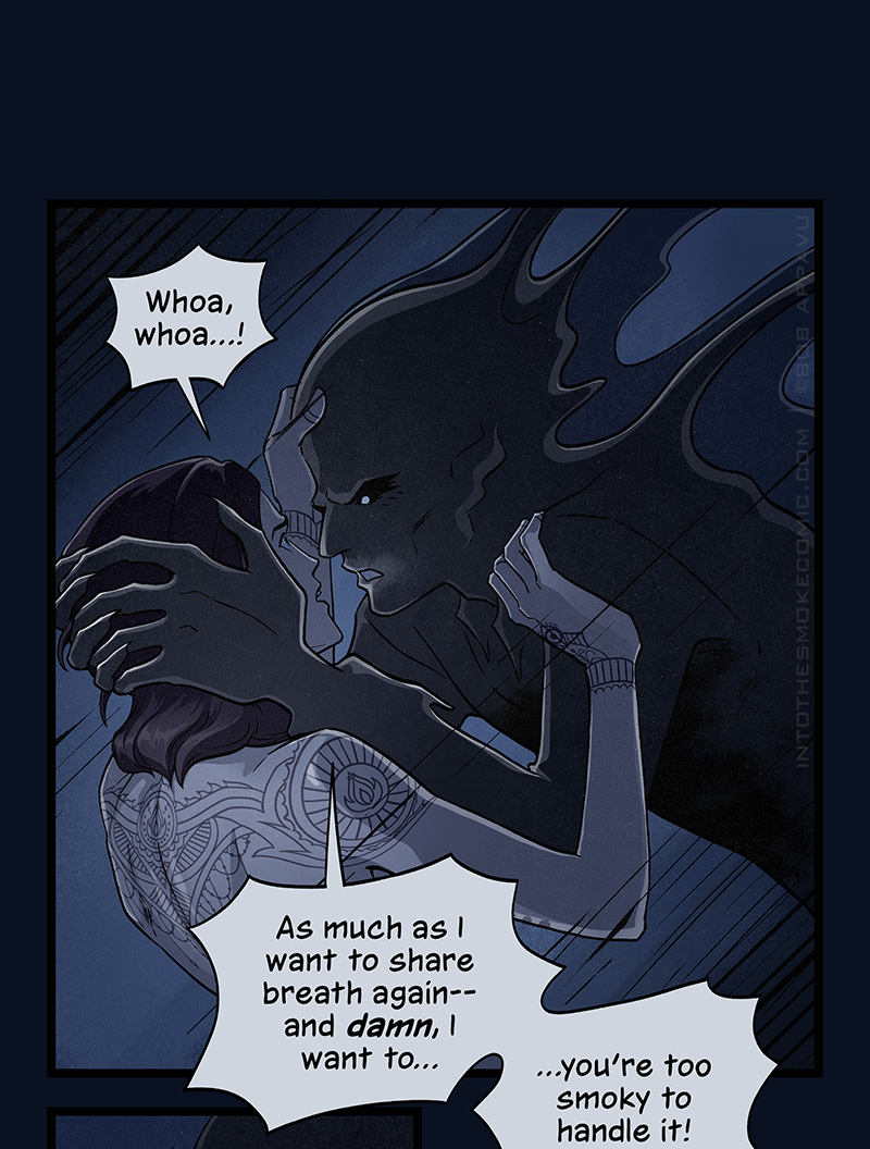 The ghost lunges toward Blaze, grabbing Blaze’s head. His mouth still glows faintly from Blaze’s breath. Blaze cries, “Whoa, whoa…! As much as I want to share breath again—and damn, I want to… you’re too smoky to handle it!”
