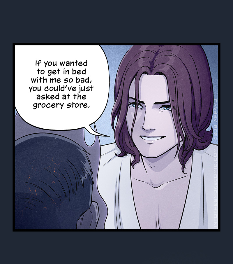 Blaze leans in with a coy smile and says, “If you wanted to get in bed with me so bad, you could’ve just asked at the grocery store.”
