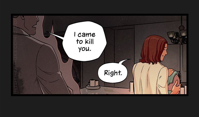 The ghost deadpans, “I came to kill you.” With a light smile, Blaze replies, “Right.”