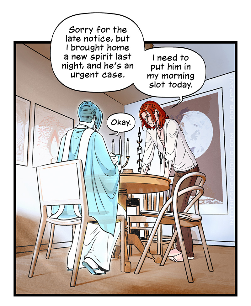 A little later, Evie sits at the dining table, with rays of morning light spilling down on her as she looks at her clipboard. Blaze leans forward with his hands on the table and tells her, “Sorry for the late notice, but I brought home a new spirit last night, and he’s an urgent case. I need to put him in my morning slot.” Evie replies, “Okay.”