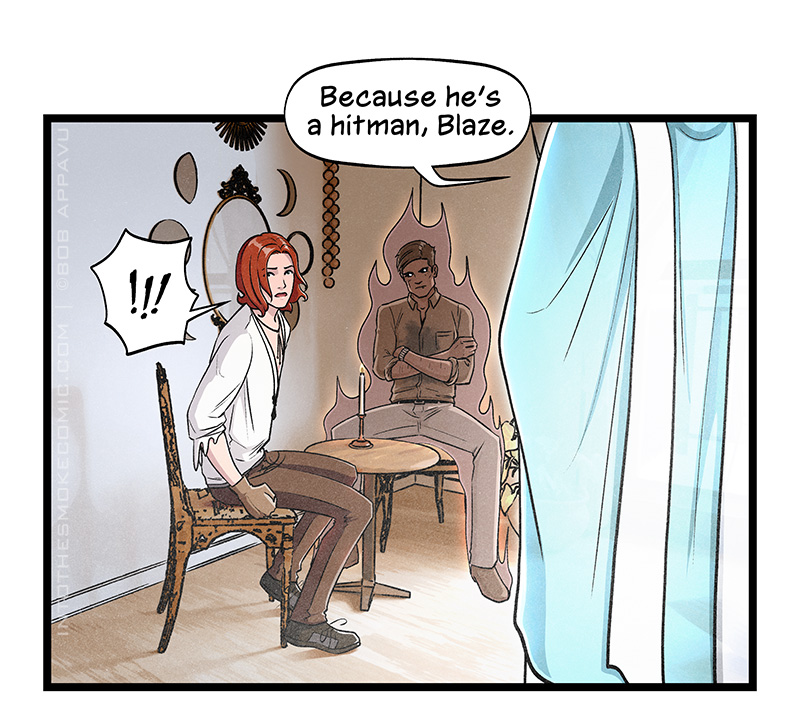 Blaze whirls around with surprise as Evie says from behind him, “Because he’s a hitman, Blaze.”