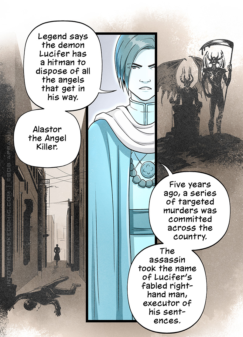 Her face stern, Evie explains, “Legend says the demon Lucifer has a hitman to dispose of all the angels that get in his way. Alastor the Angel Killer.” A gritty black and sepia image shows the demon Lucifer seated on his throne, smiling wickedly with bat-like wings spread. At his side stands a grinning, broad-shouldered demon holding a bloody scythe. Evie continues, “Five years ago, a series of targeted murders was committed across the country. The assassin took the name of Lucifer’s fabled right-hand man, executor of his sentences.” A black and sepia image shows the body of a man lying face down in a city alley, a cross necklace splayed on the ground from around his neck. In the background is the silhouette of a man in a trench coat, walking away.