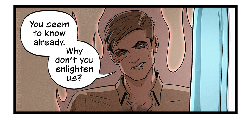 With an impertinent smile, Alastor says, “You seem to know already. Why don’t you enlighten us?”