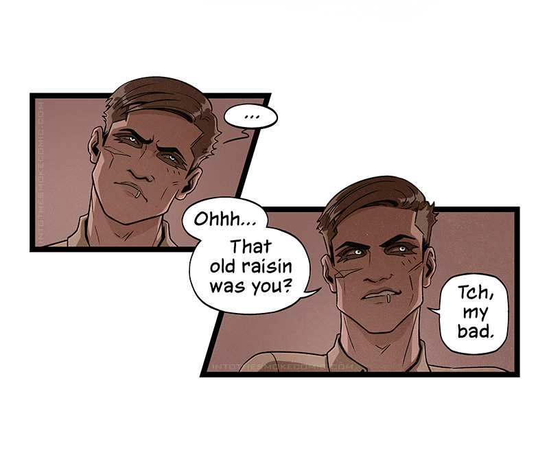 Alastor narrows his eyes and tilts his head, silently thinking. Then, with a smirk, he says, “Ohhh… That old raisin was you? Tch, my bad.”