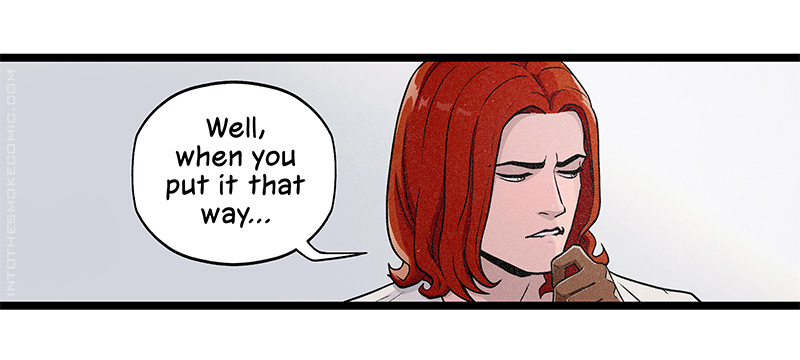 Blaze bites his lip and puts a finger to his chin, contemplating. He says, “Well, when you put it that way…”