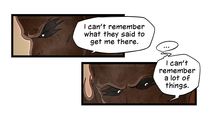 He looks down, his eyebrows furrowed, and he says, “I can’t remember what they said to get me there.” His gaze shifts to the side, and he pauses, then says, “I can’t remember a lot of things.”