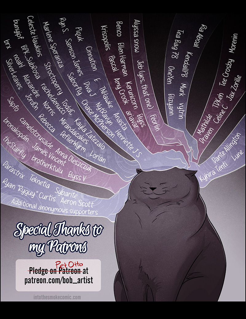 An image shows nine ghost hands converging to pet Otto, a content fat black cat. Each hand has several names written on it. Text reads: Special Thanks to my Patrons. Pledge on Patreon at patreon.com/bob_artist. The words “Pledge on Patreon” are crossed out and replaced with the words, “Pet Otto.” An additional URL reads intothesmokecomic.com.