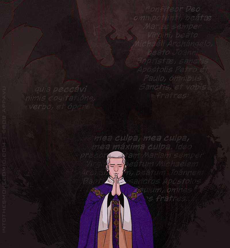 As he continues praying, a shadowy demonic silhouette forms behind him. Judd appears oblivious, his eyes closed and his hands together, deep in his lengthy prayer. Portions of the faded Latin passages read, “quia peccávi nimis cogitatióne, verbo, et ópere,” and “mea culpa, mea culpa, mea máxima culpa.”