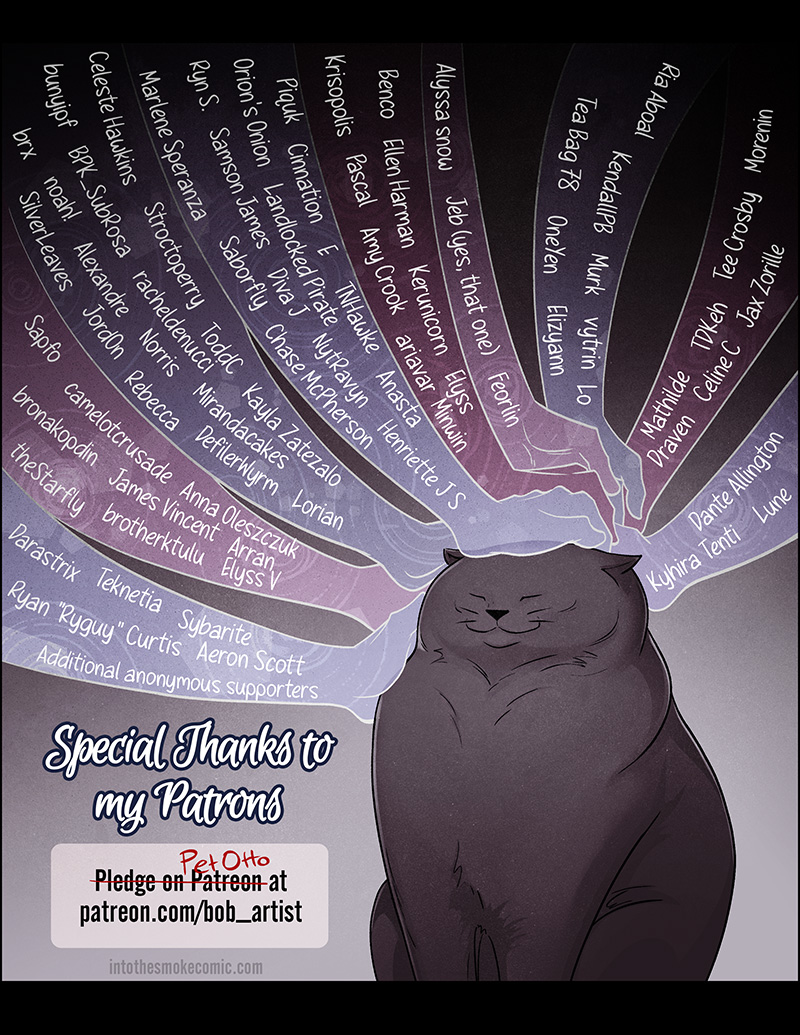 An image shows nine ghost hands converging to pet Otto, a content fat black cat. Each hand has several names written on it. Text reads: Special Thanks to my Patrons. Pledge on Patreon at patreon.com/bob_artist. The words “Pledge on Patreon” are crossed out and replaced with the words, “Pet Otto.” An additional URL reads intothesmokecomic.com.
