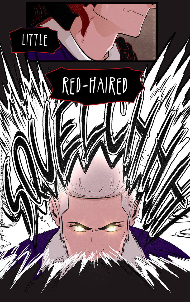 The demon licks Judd’s neck. Its sentence continues with the word, “little.”
The next words say, “red-haired.”
A burst of light and a dramatic squelch sound effect interrupt the demon’s sentence. Judd’s face is shown, his expression intense and forceful. His eyes grow bright yellowish white.