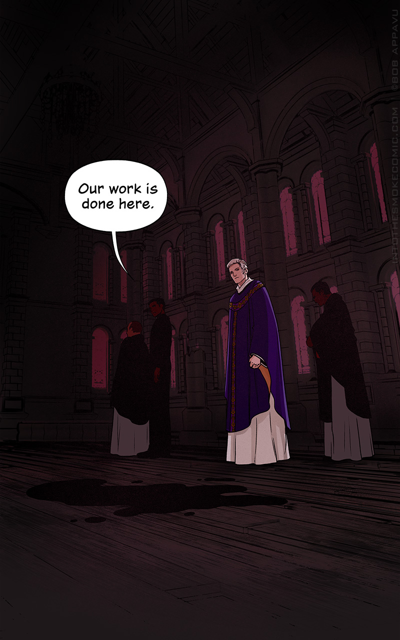 n the cathedral nave, Judd stares down at the black puddle on the floor. Behind him, the three figures stand in shadow. The one wearing a black shirt and pants says, “Our work is done here.”