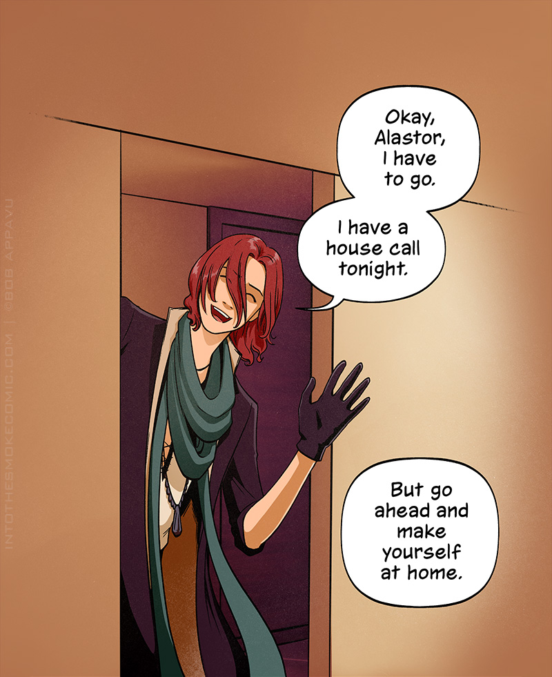 Blaze stands in the entryway to his warmly lit apartment, smiling and waving in his trench coat and gloves. “Okay, Alastor, I have to go,” he says. “I have a house call tonight. But go ahead and make yourself at home.”