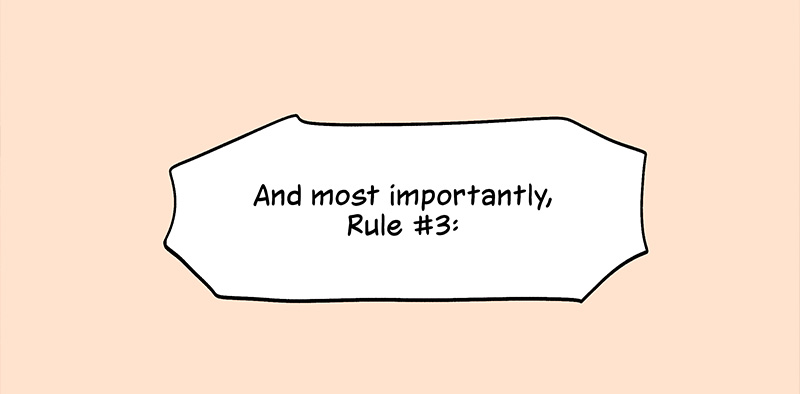 She says, “And most importantly, Rule #3:”