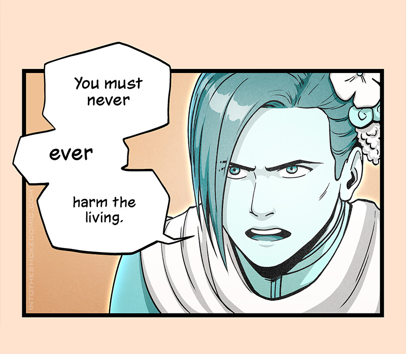 With a serious look on her face, she says, “You must never, ever, harm the living.”