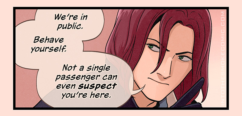 Blaze raises a finger and stares sternly at Alastor. He says psychically, “We’re in public. Behave yourself. Not a single passenger can even suspect you’re here.”