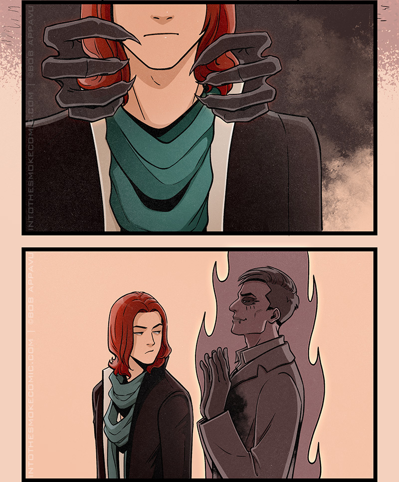 As Blaze stands waiting, a pair of clawed, demonic hands reach around his neck from behind.

Blaze glances over his shoulder with a disgruntled frown. Alastor, back in his regular ghostly form, innocently holds up his gloved hands.