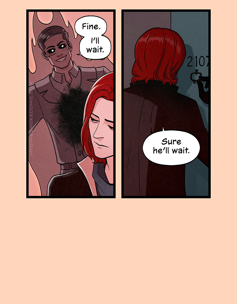 With glowing white eyes and an overly broad grin, Alastor replies, “Fine. I’ll wait.” As Blaze uses the door knocker on building 2107, he mutters to himself, “Sure he’ll wait.”