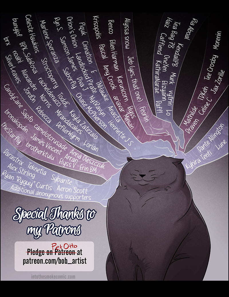 An image shows nine ghost hands converging to pet Otto, a content fat black cat. Each hand has several names written on it. Text reads: Special Thanks to my Patrons. Pledge on Patreon at patreon.com/bob_artist. The words “Pledge on Patreon” are crossed out and replaced with the words, “Pet Otto.” An additional URL reads intothesmokecomic.com.