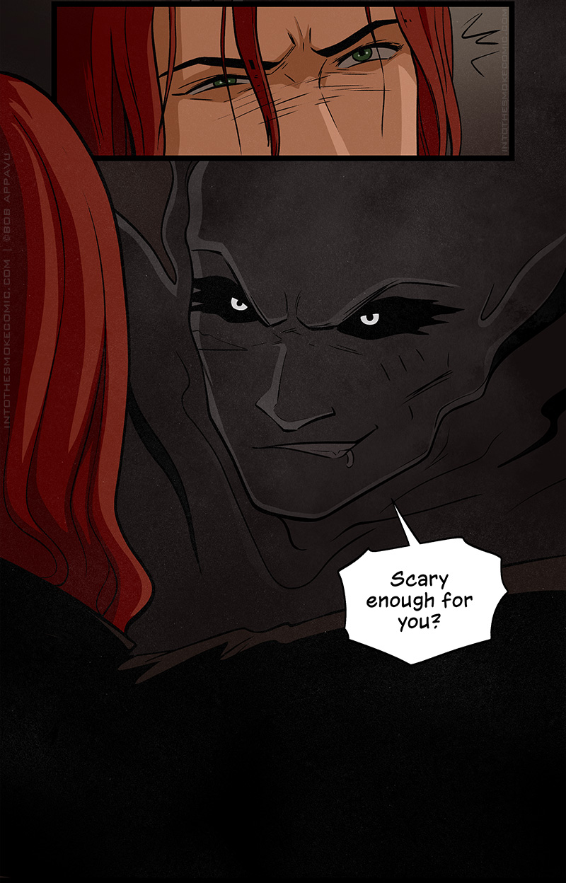 Blaze squints up at the entity.

Smoky Alastor grins mischievously down at him and asks, “Scary enough for you?”