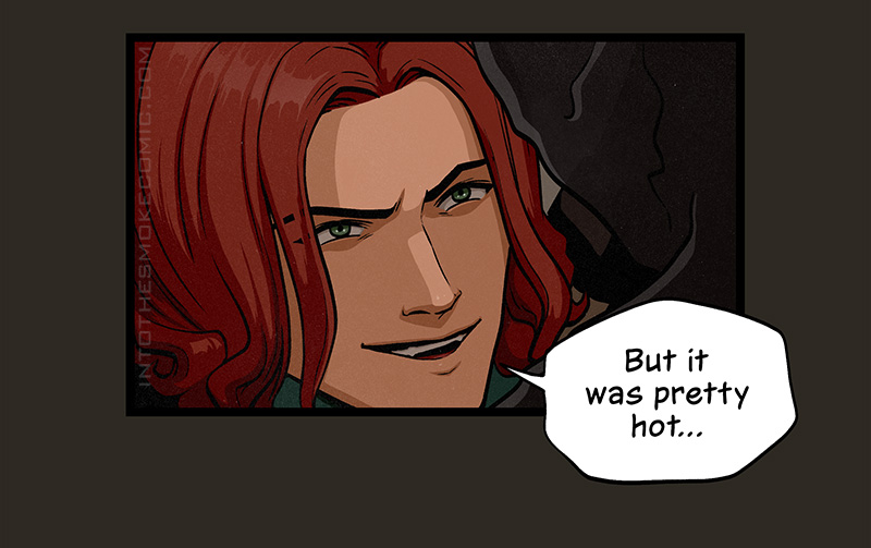 Cracking a smile back at Alastor, he says, “But it was pretty hot.”