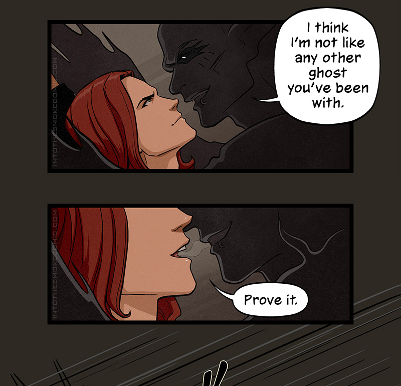 With his mouth inches away from Blaze’s, Alastor says, “I think I’m not like any other ghost you’ve been with.”

Blaze allows his life’s breath to waft toward Alastor’s mouth as he replies, “Prove it.”