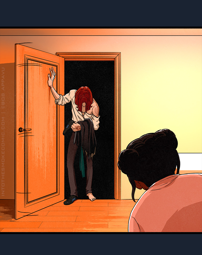 The basement door swings open, and Blaze appears in the doorway. His hair is tangled, his shirt is torn and hanging off his shoulders, and he’s only wearing one shoe. He’s carrying his shoe, coat, and scarf.